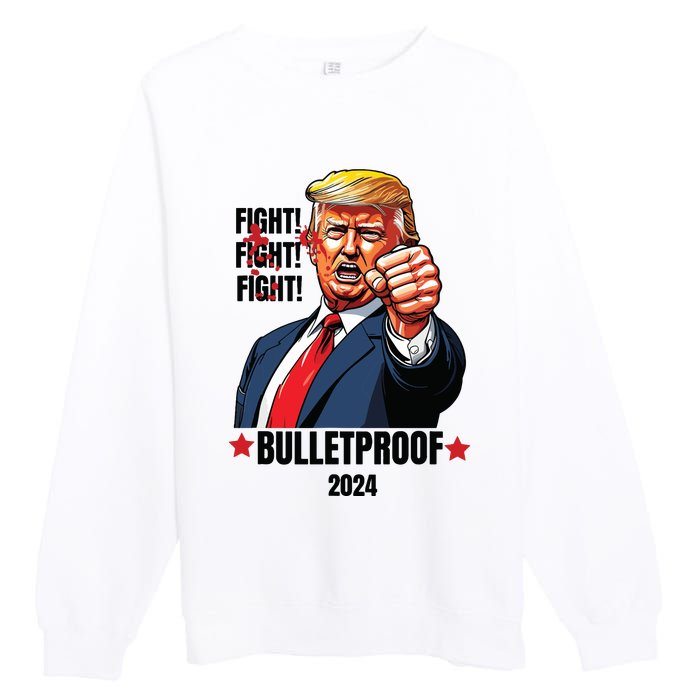 Trump Shot Bulletproof Bloody Ear Bleeding Butler Pa Trump Premium Crewneck Sweatshirt