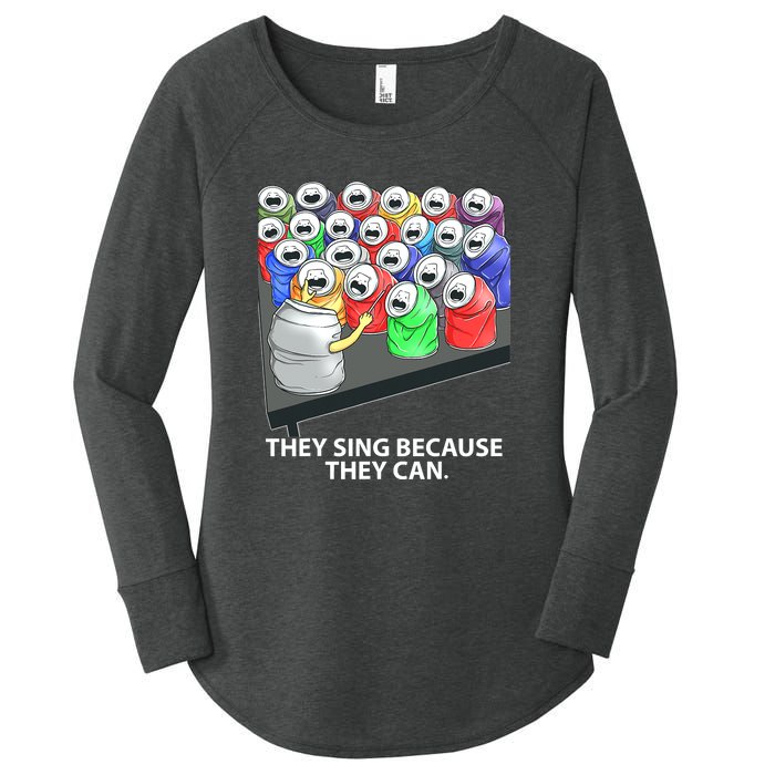 They Sing Because They Can Funny Music Women's Perfect Tri Tunic Long Sleeve Shirt