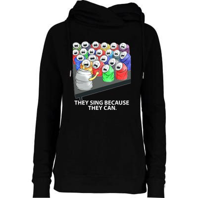 They Sing Because They Can Funny Music Womens Funnel Neck Pullover Hood