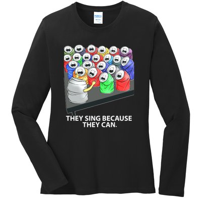 They Sing Because They Can Funny Music Ladies Long Sleeve Shirt