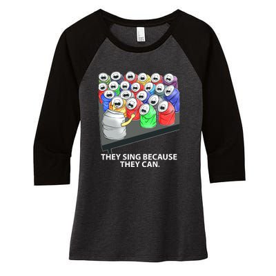 They Sing Because They Can Funny Music Women's Tri-Blend 3/4-Sleeve Raglan Shirt