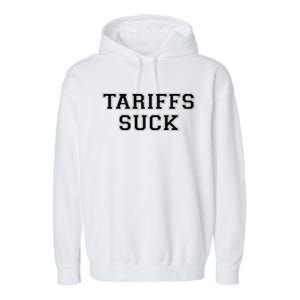 Tariffs Suck Bad Economic Policy Political Protest Garment-Dyed Fleece Hoodie