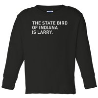 The State Bird Of Indiana Is Larry Toddler Long Sleeve Shirt