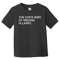 The State Bird Of Indiana Is Larry Toddler T-Shirt