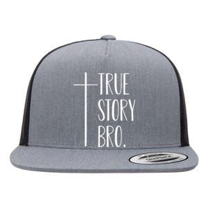 True Story Bro Cross Christian Jesus Christ Flat Bill Trucker Hat