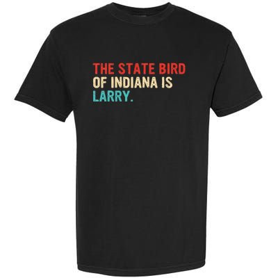 The State Bird Of Indiana Is Larry Vintage Garment-Dyed Heavyweight T-Shirt