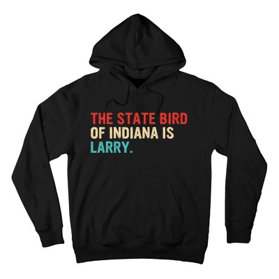 The State Bird Of Indiana Is Larry Vintage Hoodie