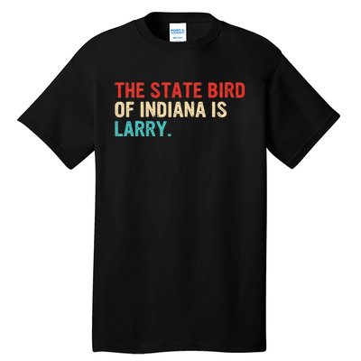 The State Bird Of Indiana Is Larry Vintage Tall T-Shirt