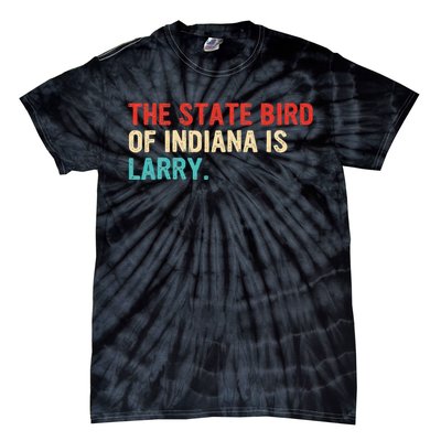 The State Bird Of Indiana Is Larry Vintage Tie-Dye T-Shirt