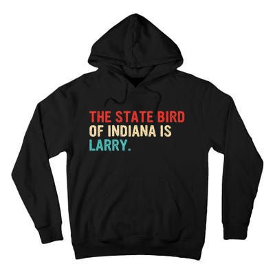 The State Bird Of Indiana Is Larry Vintage Tall Hoodie