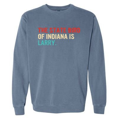 The State Bird Of Indiana Is Larry Vintage Garment-Dyed Sweatshirt