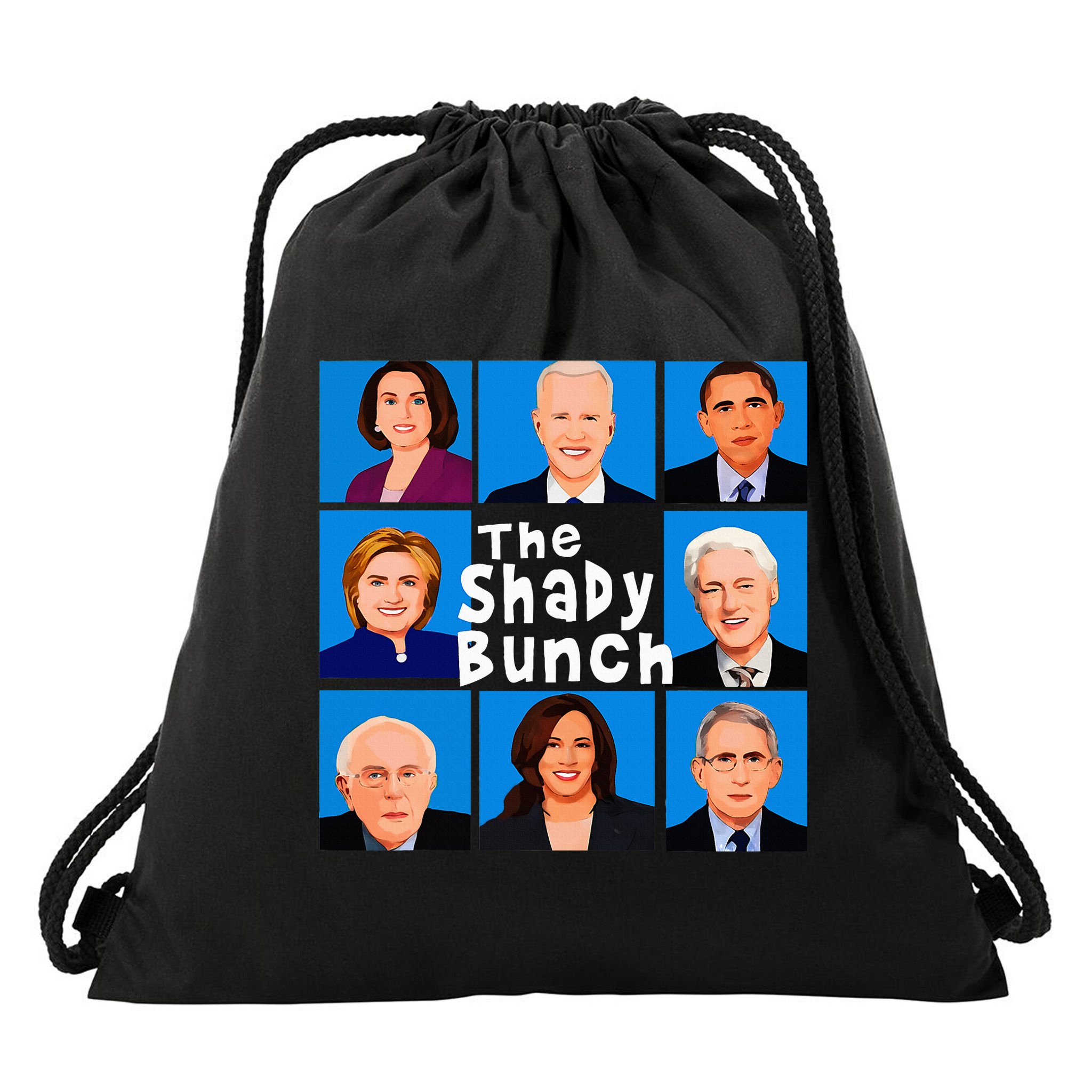The Shady Bunch Anti Biden Obama Clinton Funny Vote Trump Drawstring Bag