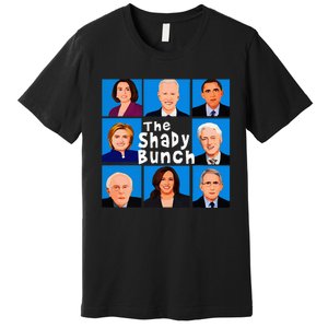 The Shady Bunch Anti Biden Obama Clinton Funny Vote Trump Premium T-Shirt