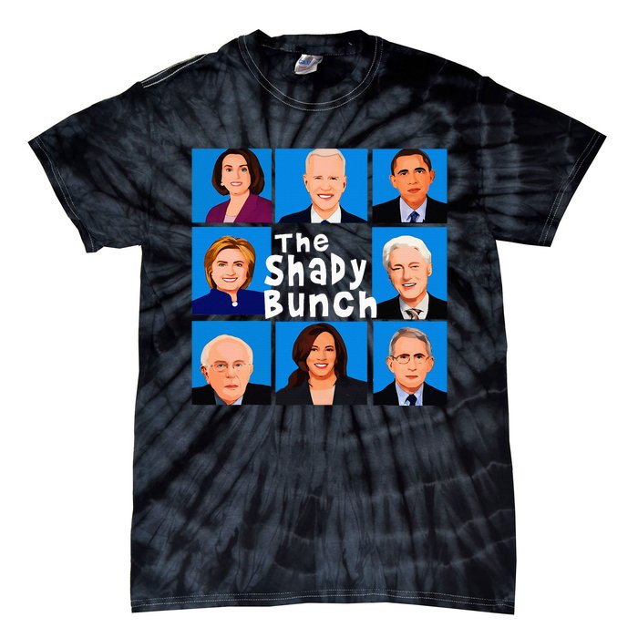 The Shady Bunch Anti Biden Obama Clinton Funny Vote Trump Tie-Dye T-Shirt