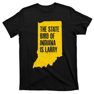 The State Bird Of Indiana Is Larry Funny Indiana Merch T-Shirt