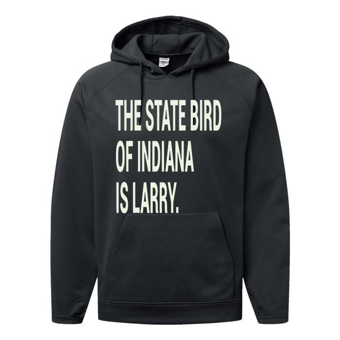 The State Bird Of Indiana Is Larry Performance Fleece Hoodie