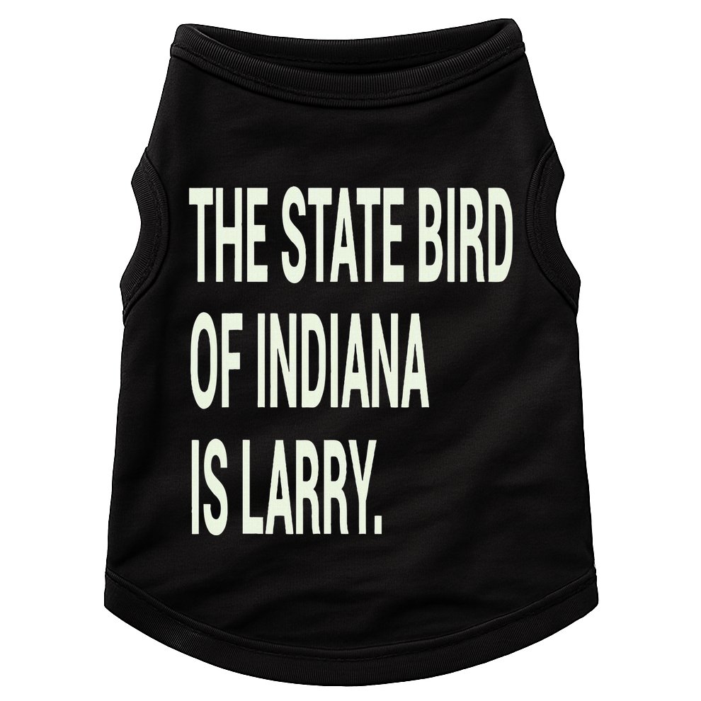 The State Bird Of Indiana Is Larry Doggie Tank
