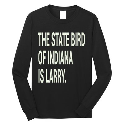 The State Bird Of Indiana Is Larry Long Sleeve Shirt