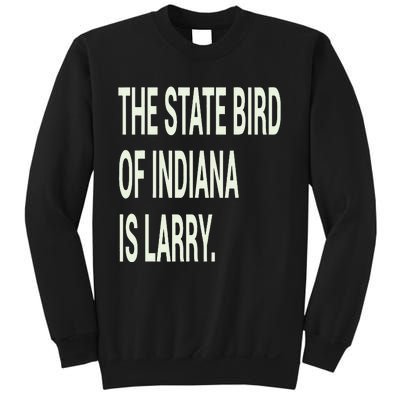 The State Bird Of Indiana Is Larry Sweatshirt