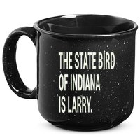 The State Bird Of Indiana Is Larry 15oz Campfire Ceramic Mug