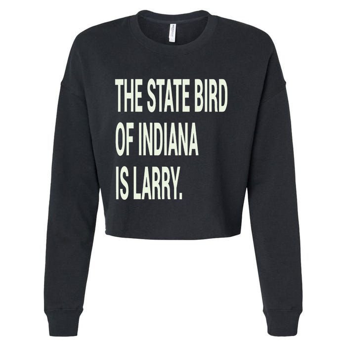 The State Bird Of Indiana Is Larry Cropped Pullover Crew