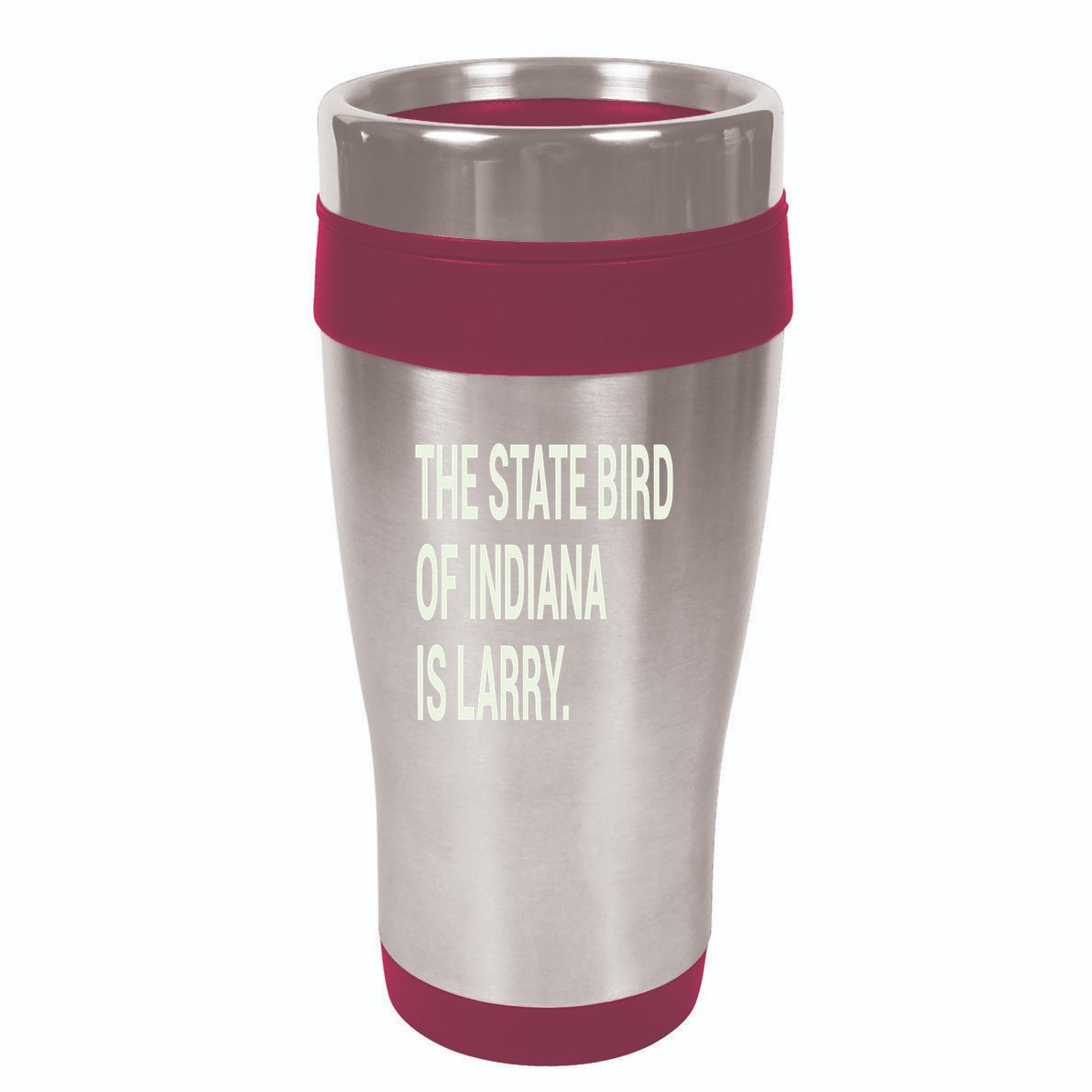 The State Bird Of Indiana Is Larry 16oz Travel Tumbler