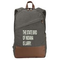 The State Bird Of Indiana Is Larry Cotton Canvas Backpack