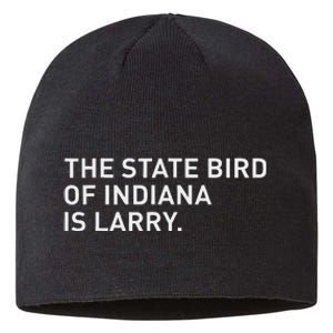 The State Bird Of Indiana Is Larry Sustainable Beanie