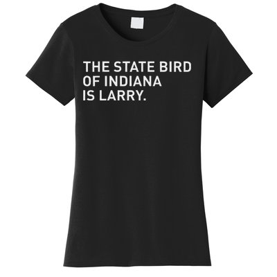 The State Bird Of Indiana Is Larry Women's T-Shirt