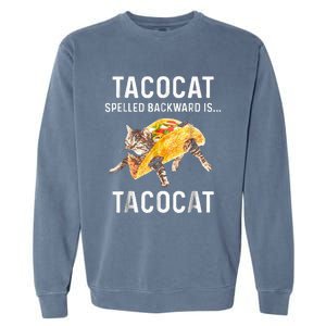 Tacocat Spelled Backward Is Tacocat Love Cat And Taco Garment-Dyed Sweatshirt