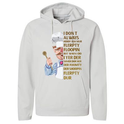 The Swedish Chef I Dont Always Herdy Dur Mur Performance Fleece Hoodie