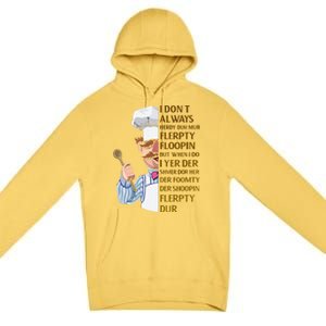 The Swedish Chef I Dont Always Herdy Dur Mur Premium Pullover Hoodie