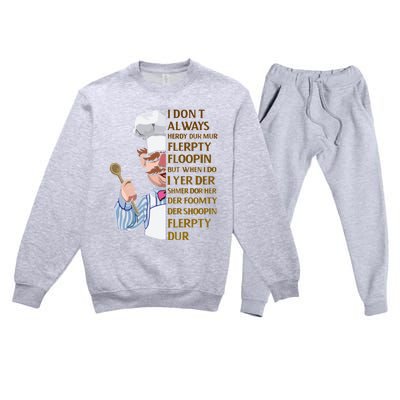 The Swedish Chef I Dont Always Herdy Dur Mur Premium Crewneck Sweatsuit Set