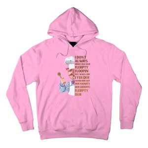 The Swedish Chef I Dont Always Herdy Dur Mur Hoodie