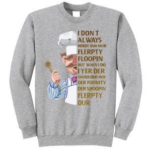 The Swedish Chef I Dont Always Herdy Dur Mur Sweatshirt