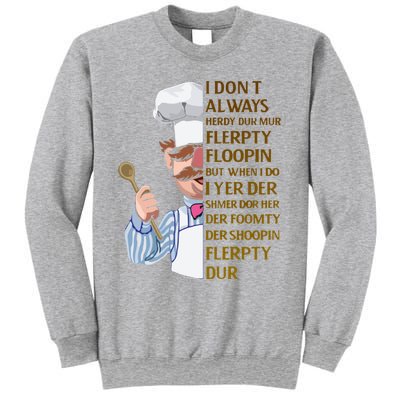 The Swedish Chef I Dont Always Herdy Dur Mur Sweatshirt