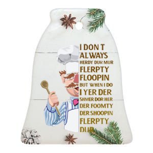 The Swedish Chef I Dont Always Herdy Dur Mur Ceramic Bell Ornament