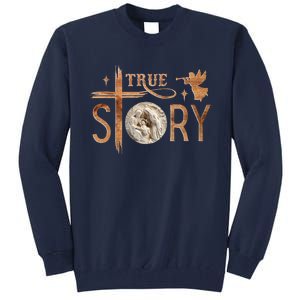 True Story Christmas Nativity Jesus Christian Tall Sweatshirt