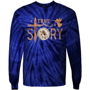 True Story Christmas Nativity Jesus Christian Tie-Dye Long Sleeve Shirt