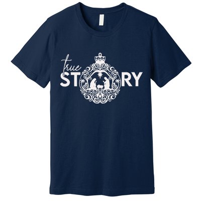 True Story Christmas Nativity Jesus Christian Christmas Premium T-Shirt
