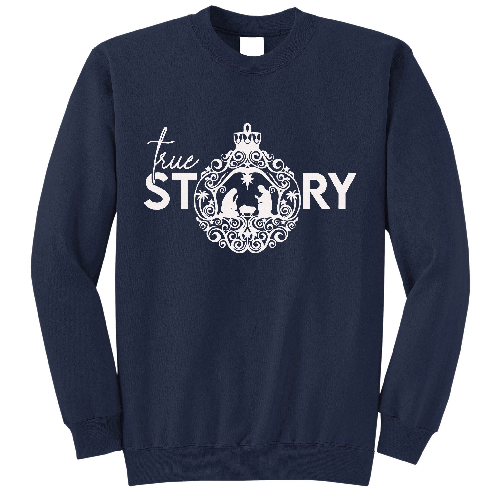 True Story Christmas Nativity Jesus Christian Christmas Tall Sweatshirt