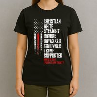 Trump Supporter Christian White Straight Unwoke Unvaxxed T-Shirt