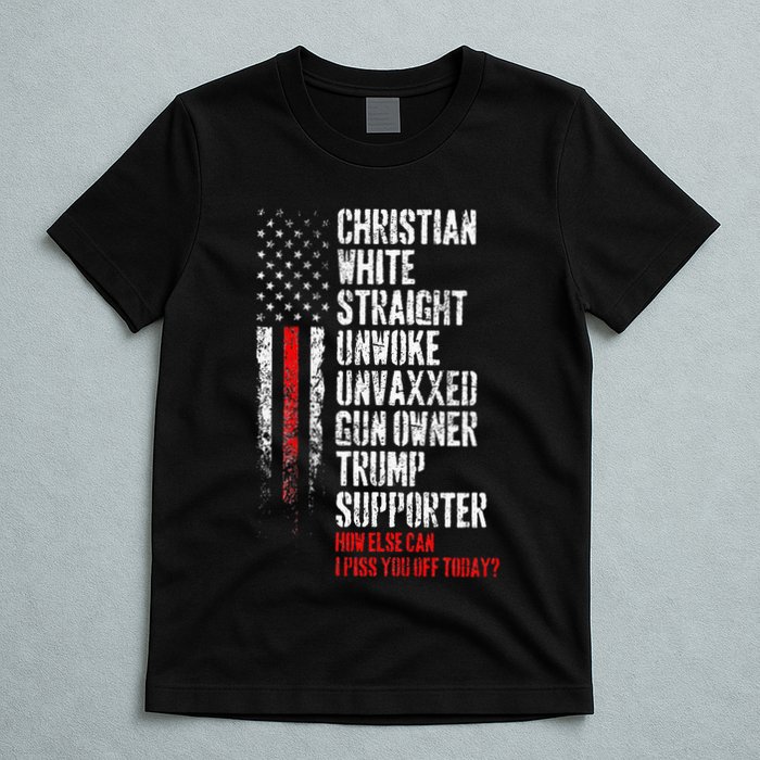 Trump Supporter Christian White Straight Unwoke Unvaxxed T-Shirt