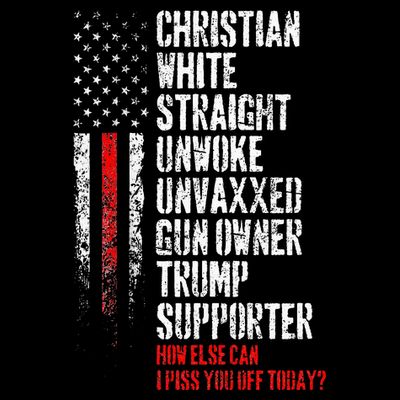 Trump Supporter Christian White Straight Unwoke Unvaxxed T-Shirt