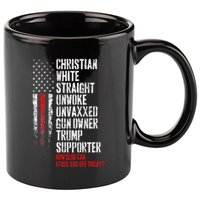 Trump Supporter Christian White Straight Unwoke Unvaxxed 11oz C Handle Ceramic Mug