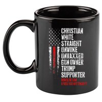 Trump Supporter Christian White Straight Unwoke Unvaxxed 11oz C Handle Ceramic Mug