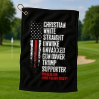 Trump Supporter Christian White Straight Unwoke Unvaxxed Golf Towel