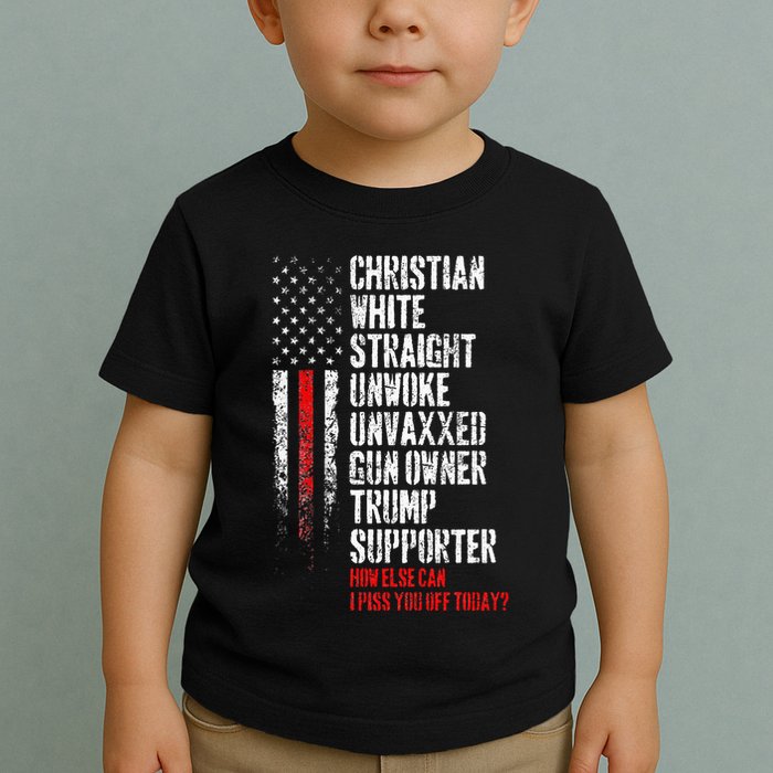 Trump Supporter Christian White Straight Unwoke Unvaxxed Toddler T-Shirt