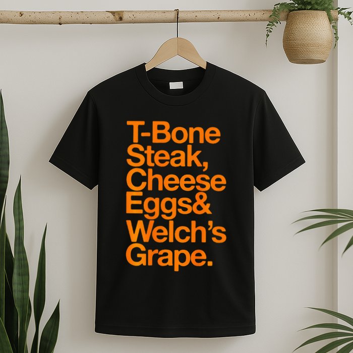 Tbone Steak Cheese Eggs And WelchS Grape Funny T-Shirt