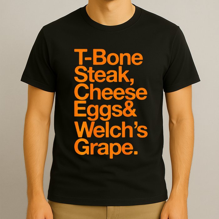 Tbone Steak Cheese Eggs And WelchS Grape Funny T-Shirt